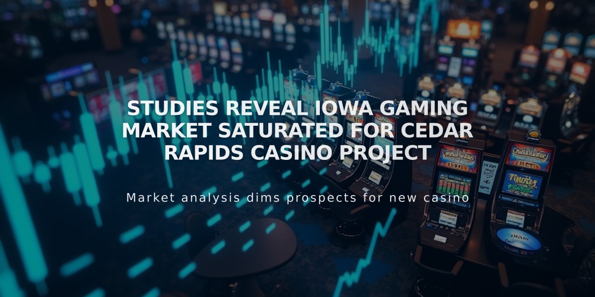 Studies Reveal Iowa Gaming Market Saturated for Cedar Rapids Casino Project