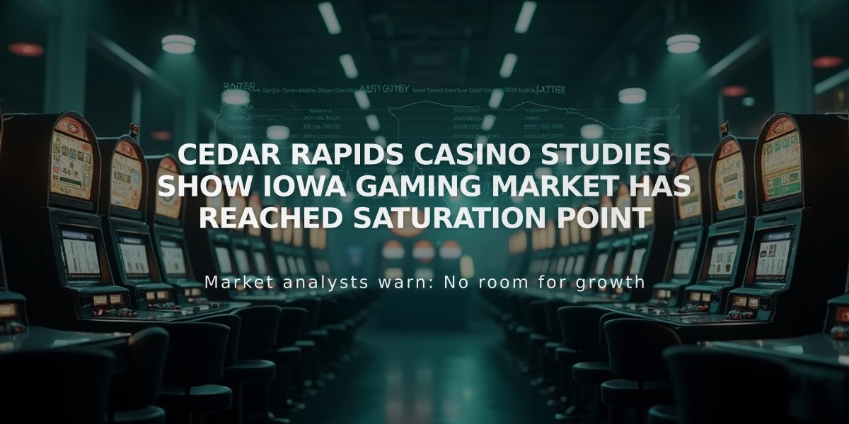 Cedar Rapids Casino Studies Show Iowa Gaming Market Has Reached Saturation Point