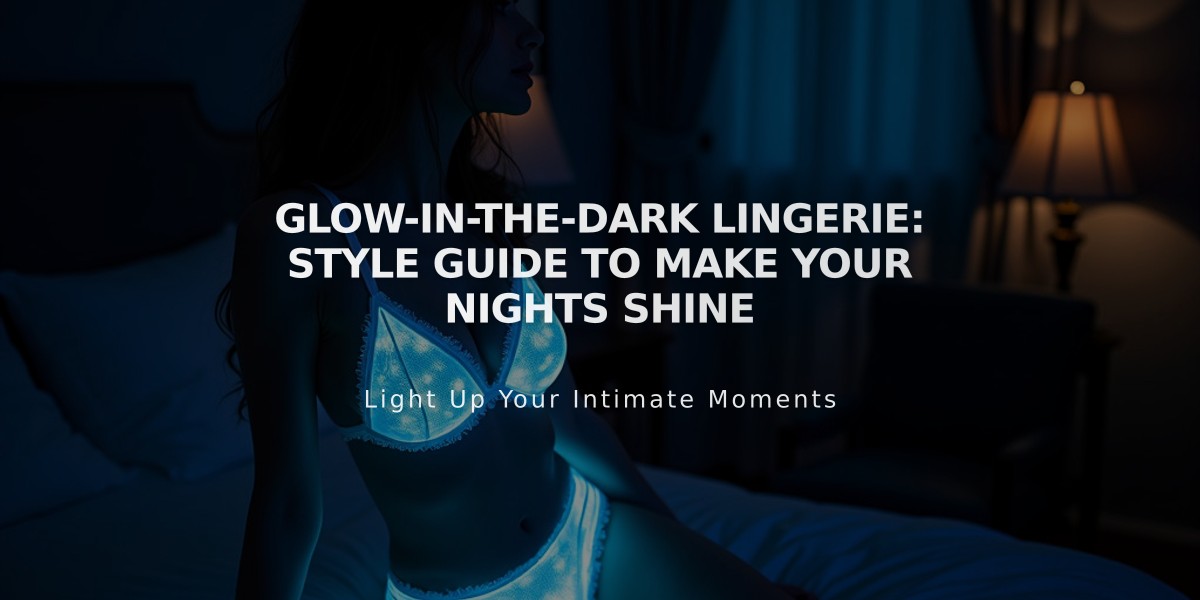 Glow-in-the-Dark Lingerie: Style Guide to Make Your Nights Shine