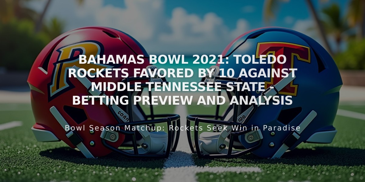 Bahamas Bowl 2021: Toledo Rockets Favored by 10 Against Middle Tennessee State - Betting Preview and Analysis