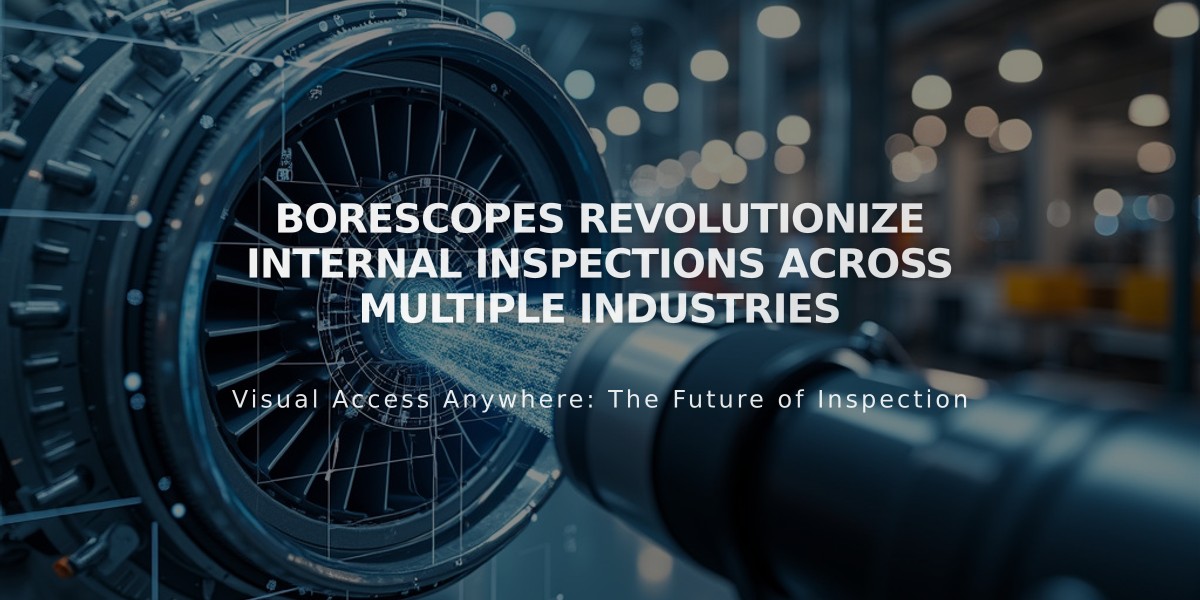 Borescopes Revolutionize Internal Inspections Across Multiple Industries