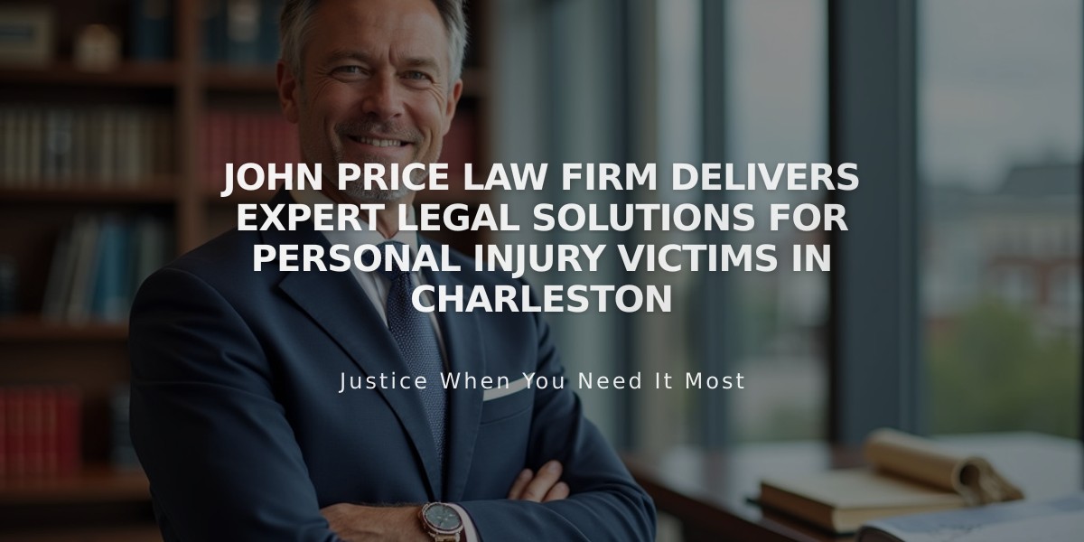 John Price Law Firm Delivers Expert Legal Solutions For Personal Injury Victims In Charleston