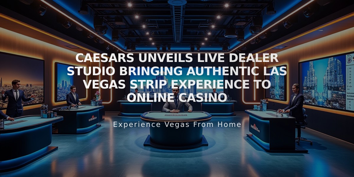 Caesars Unveils Live Dealer Studio Bringing Authentic Las Vegas Strip Experience to Online Casino