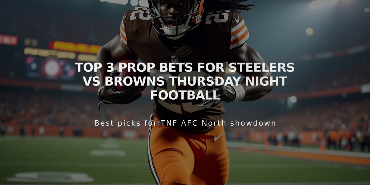 Top 3 Prop Bets for Steelers vs Browns Thursday Night Football