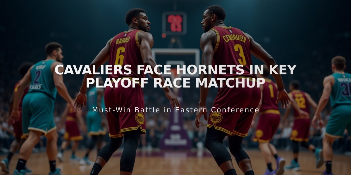 Cavaliers Face Hornets in Key Playoff Race Matchup