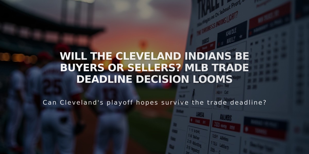 Will the Cleveland Indians Be Buyers or Sellers? MLB Trade Deadline Decision Looms