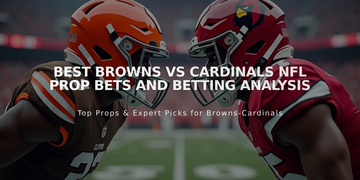 Best Browns vs Cardinals NFL Prop Bets and Betting Analysis