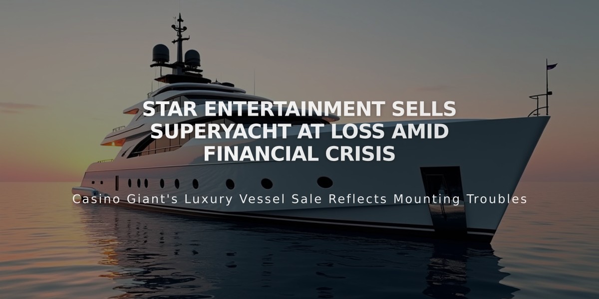 Star Entertainment Sells Superyacht at Loss Amid Financial Crisis