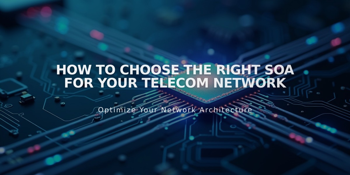 How to Choose the Right SOA for Your Telecom Network