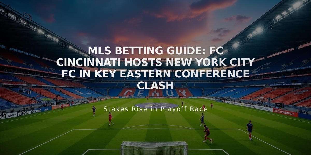 MLS Betting Guide: FC Cincinnati Hosts New York City FC in Key Eastern Conference Clash