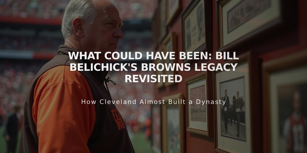 What Could Have Been: Bill Belichick's Browns Legacy Revisited