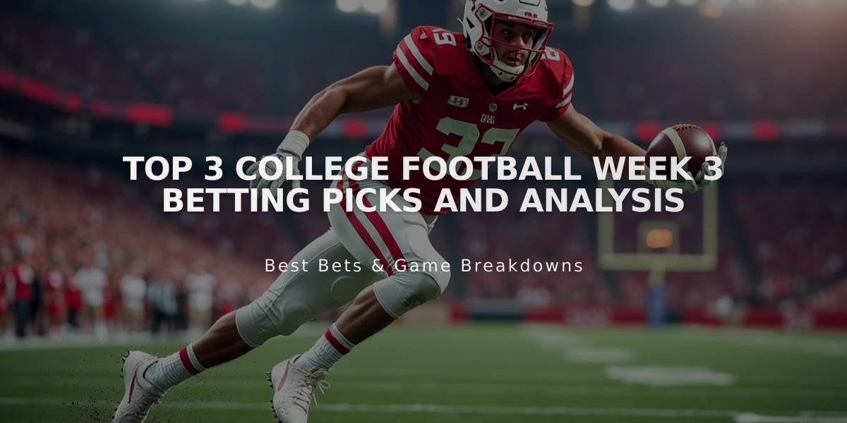 Top 3 College Football Week 3 Betting Picks and Analysis