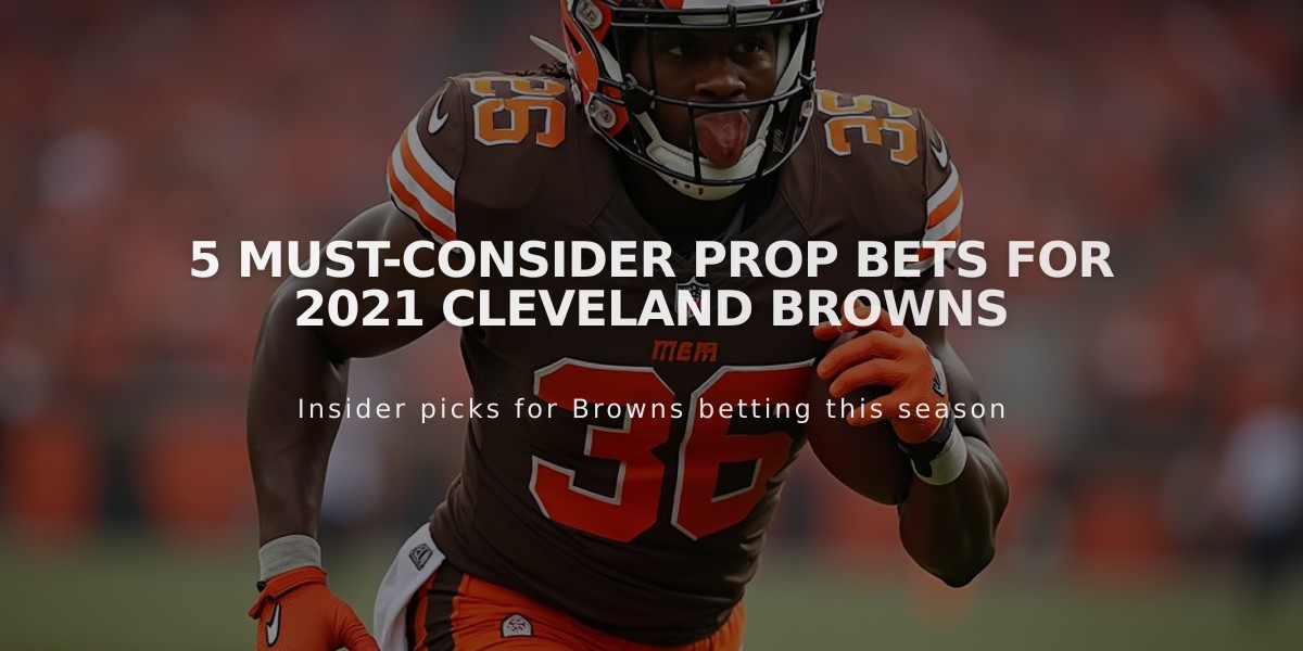 5 Must-Consider Prop Bets for 2021 Cleveland Browns