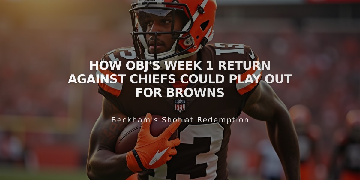 How OBJ's Week 1 Return Against Chiefs Could Play Out for Browns