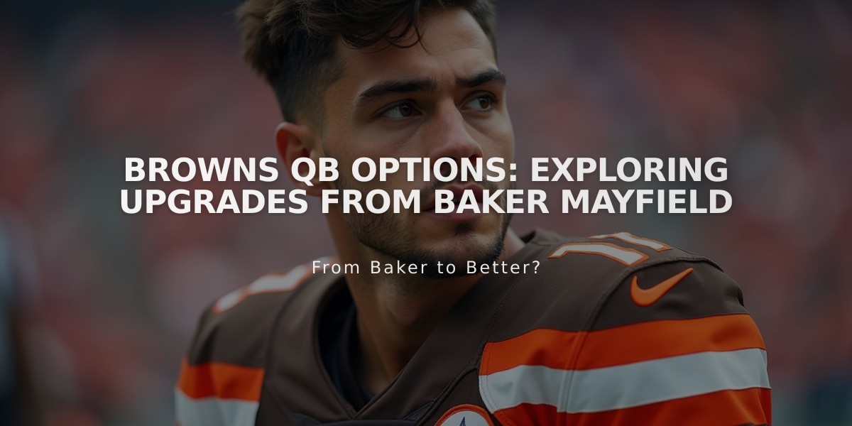 Browns QB Options: Exploring Upgrades from Baker Mayfield