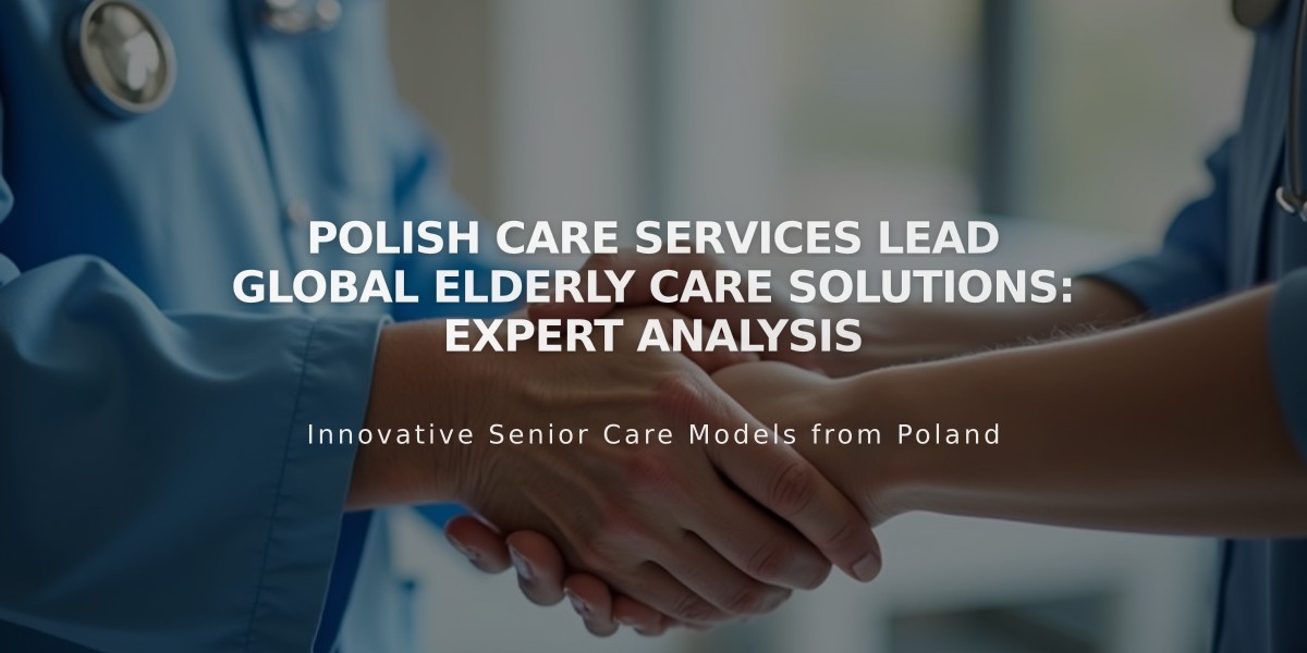 Polish Care Services Lead Global Elderly Care Solutions: Expert Analysis