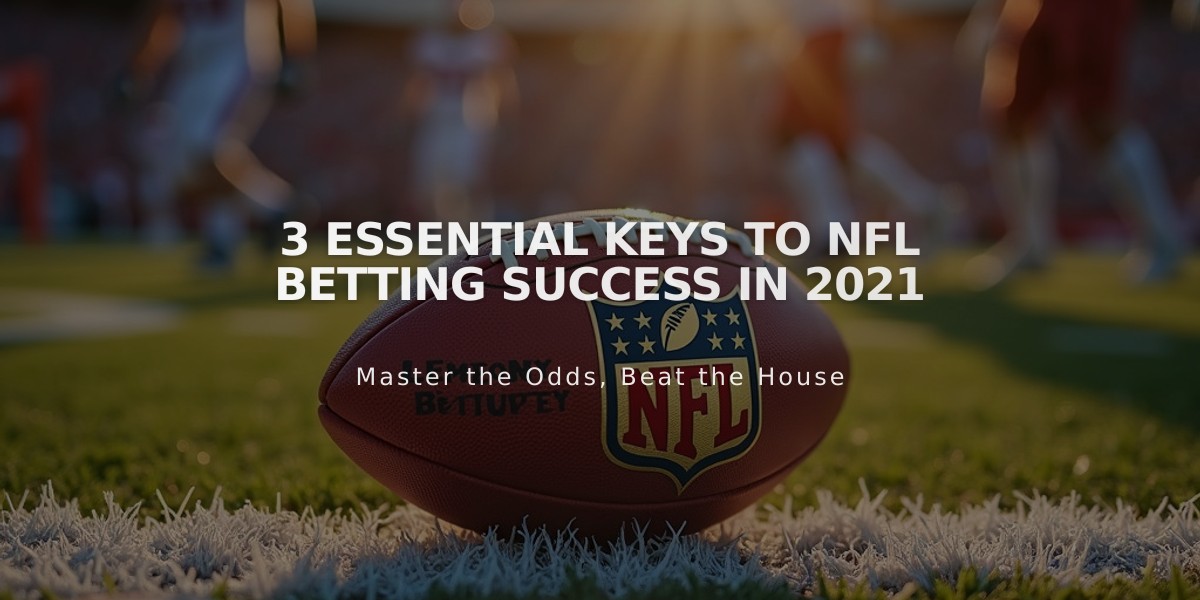 3 Essential Keys to NFL Betting Success in 2021