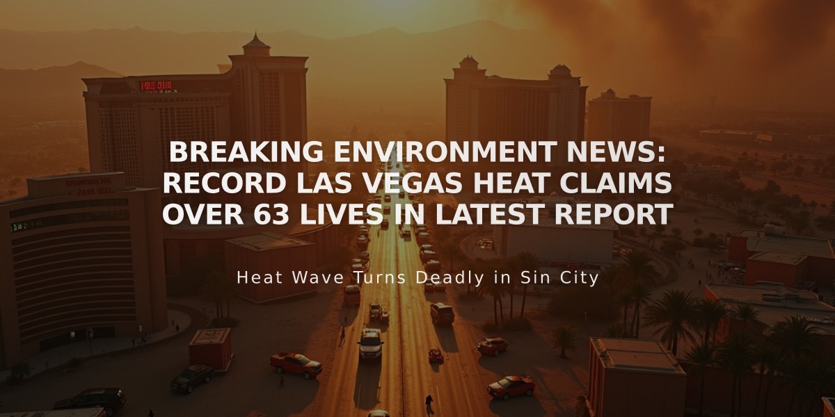 Breaking Environment News: Record Las Vegas Heat Claims Over 63 Lives in Latest Report