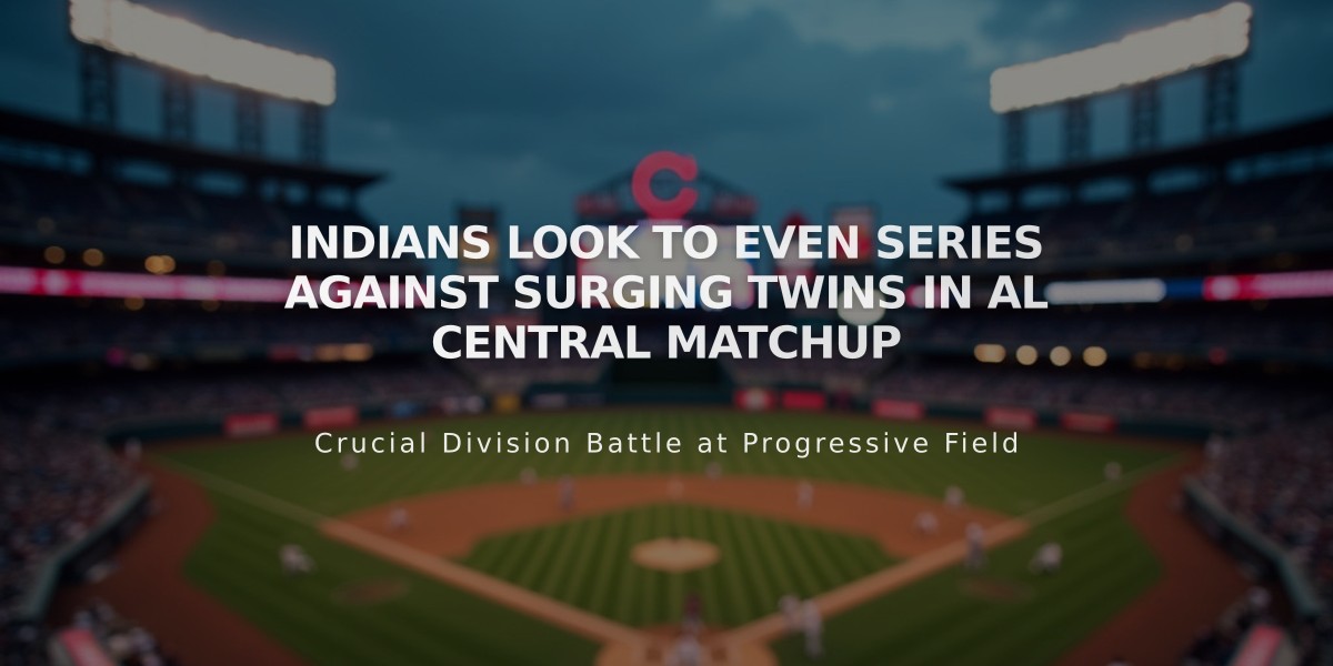 Indians Look to Even Series Against Surging Twins in AL Central Matchup