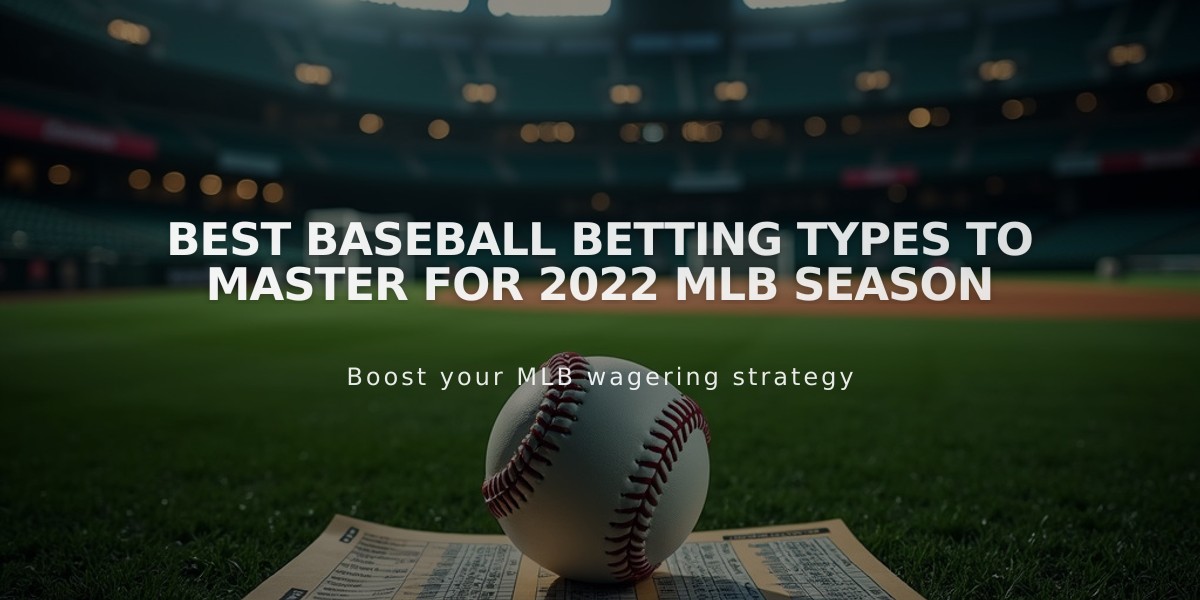 Best Baseball Betting Types to Master for 2022 MLB Season