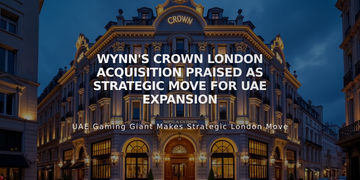 Wynn's Crown London Acquisition Praised as Strategic Move for UAE Expansion