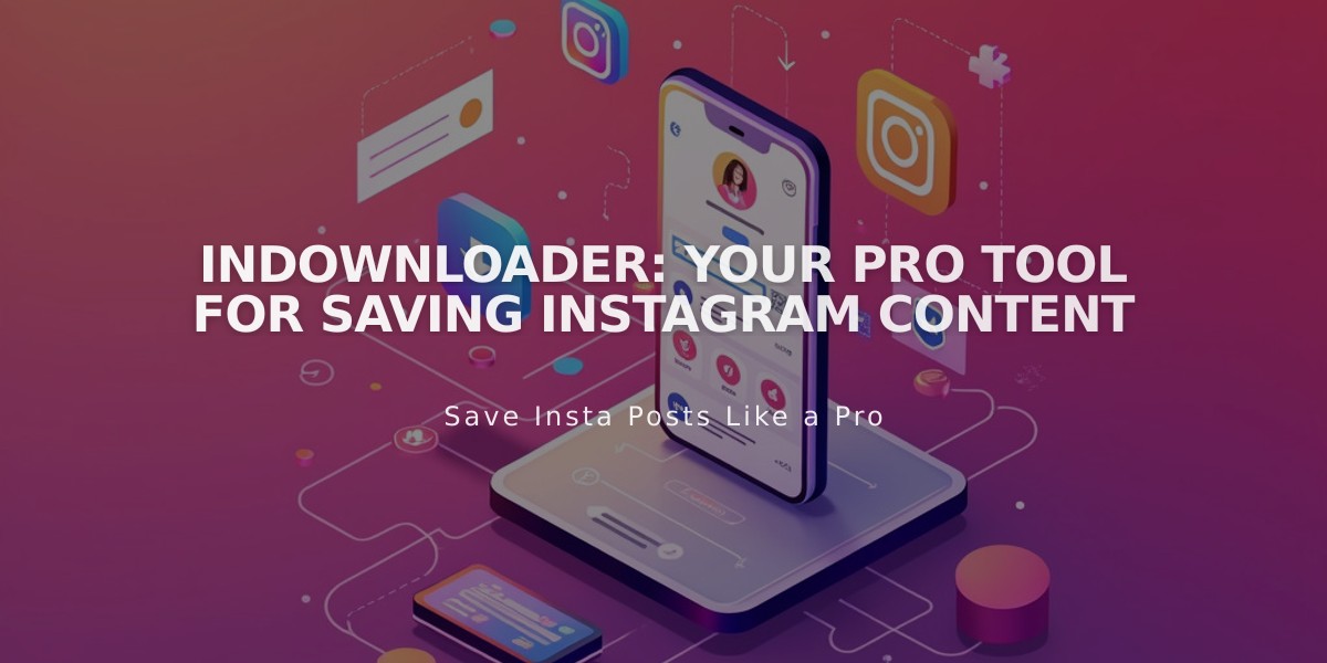 INDownloader: Your Pro Tool for Saving Instagram Content