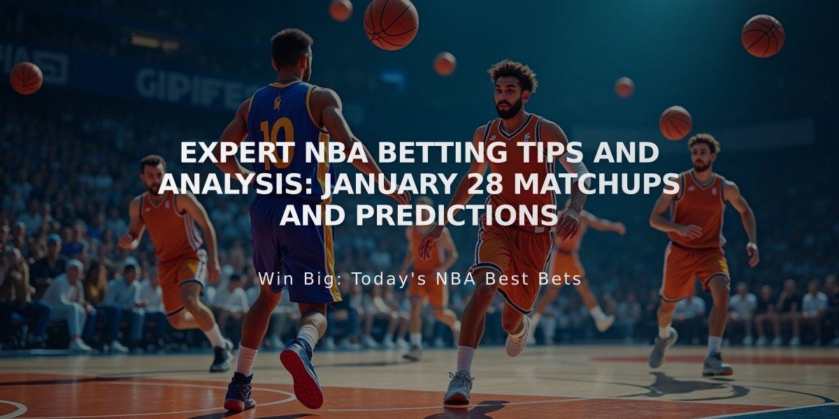 Expert NBA Betting Tips and Analysis: January 28 Matchups and Predictions