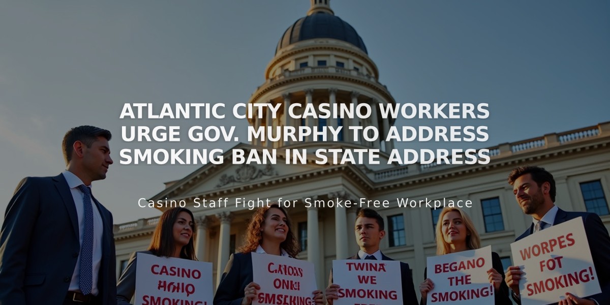 Atlantic City Casino Workers Urge Gov. Murphy to Address Smoking Ban in State Address