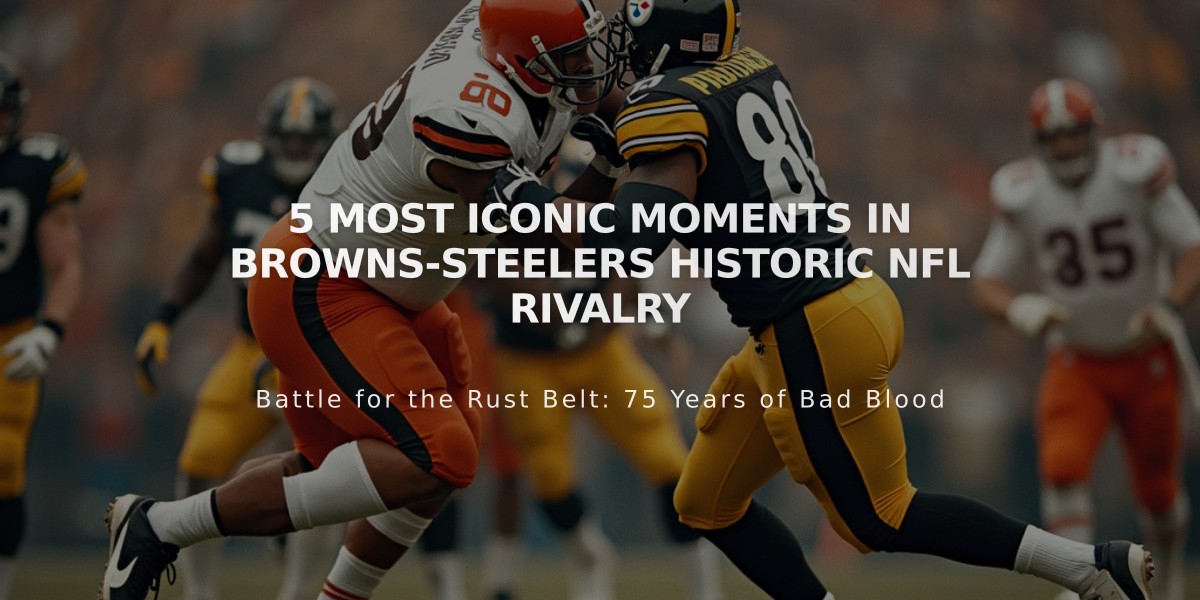 5 Most Iconic Moments in Browns-Steelers Historic NFL Rivalry