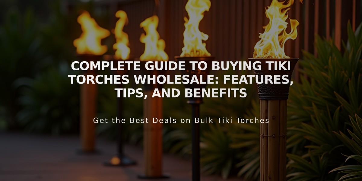 Complete Guide to Buying Tiki Torches Wholesale: Features, Tips, and Benefits