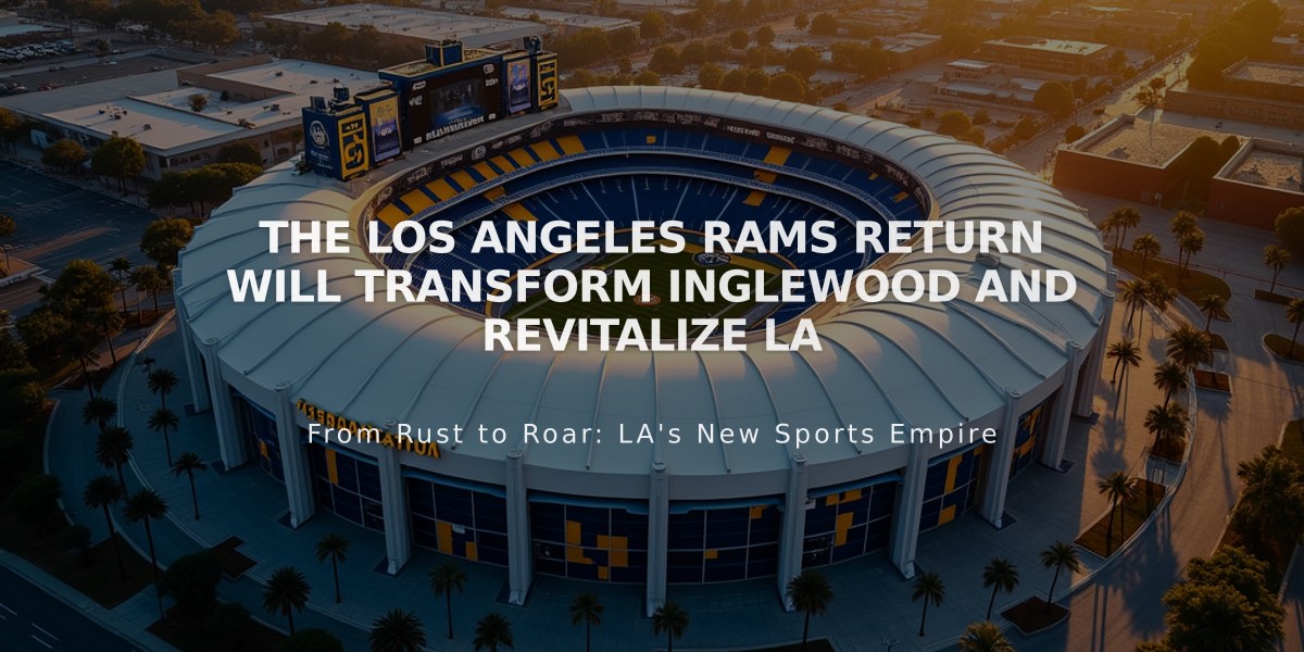 The Los Angeles Rams Return Will Transform Inglewood and Revitalize LA