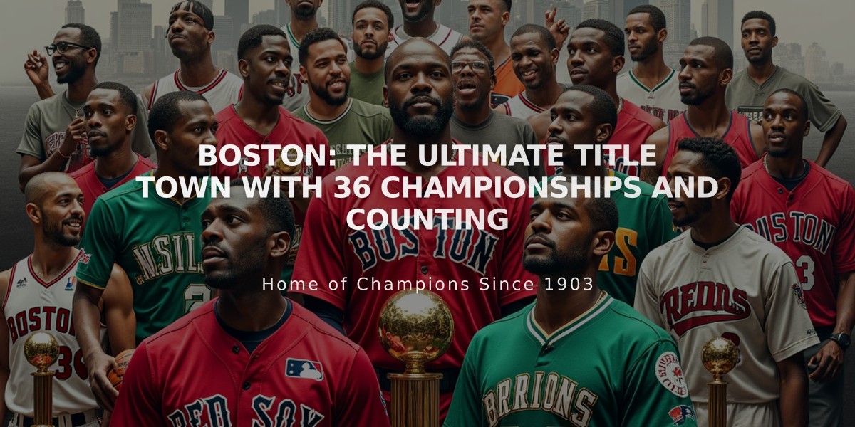 Boston: The Ultimate Title Town with 36 Championships and Counting