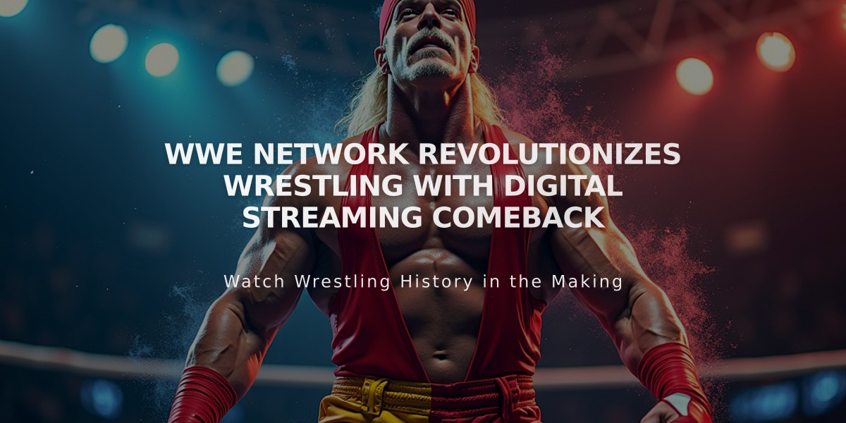 WWE Network Revolutionizes Wrestling with Digital Streaming Comeback