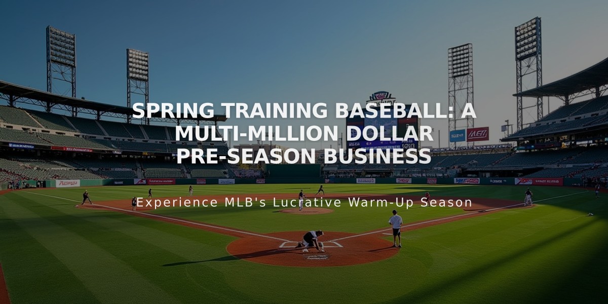 Spring Training Baseball: A Multi-Million Dollar Pre-Season Business