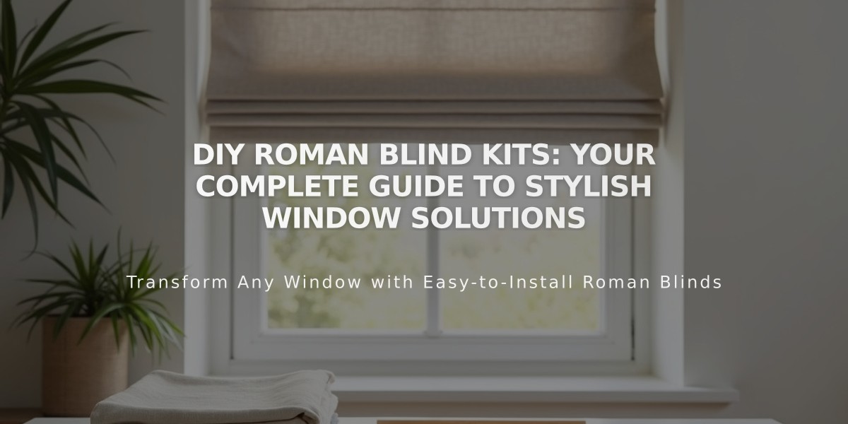 DIY Roman Blind Kits: Your Complete Guide to Stylish Window Solutions