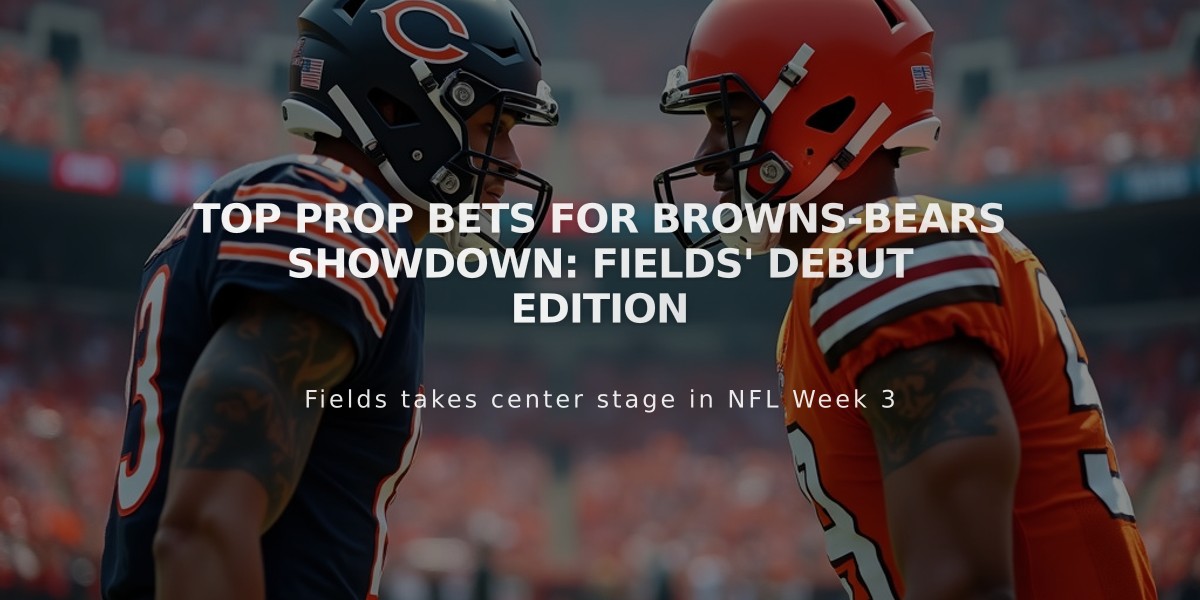 Top Prop Bets for Browns-Bears Showdown: Fields' Debut Edition