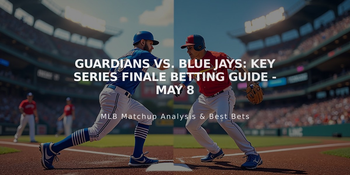 Guardians vs. Blue Jays: Key Series Finale Betting Guide - May 8