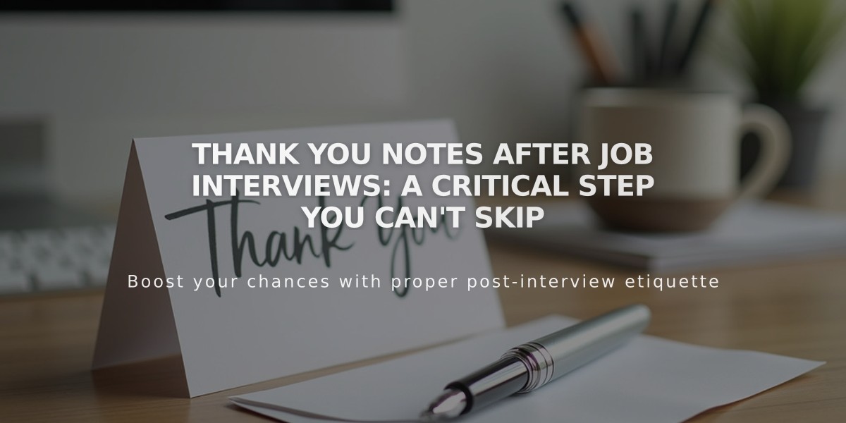 Thank You Notes After Job Interviews: A Critical Step You Can't Skip