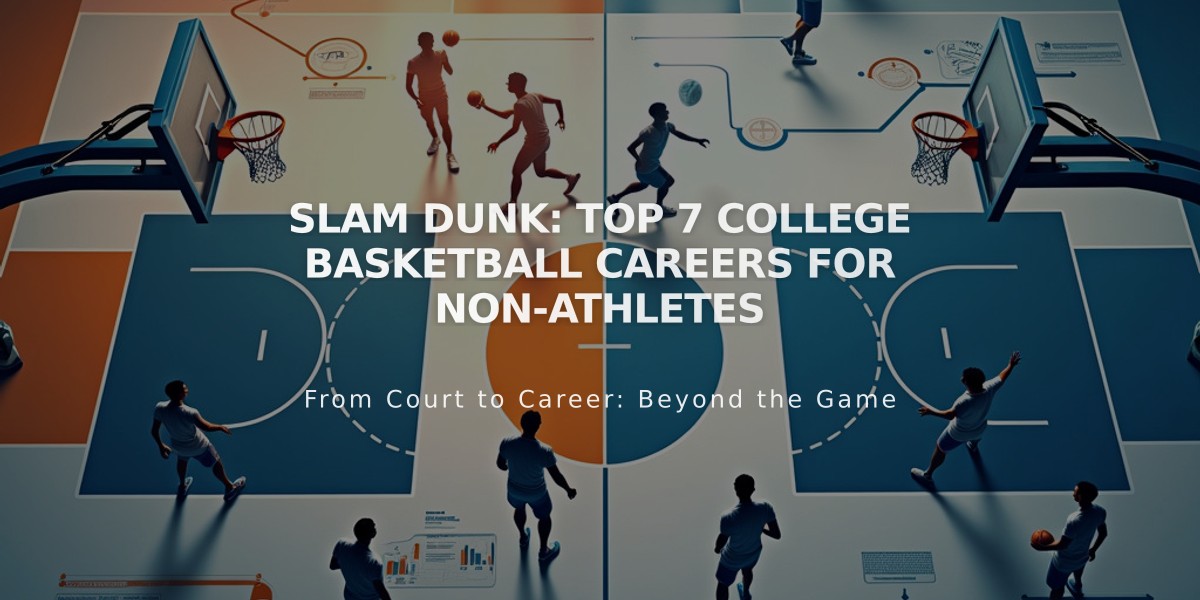 Slam Dunk: Top 7 College Basketball Careers for Non-Athletes