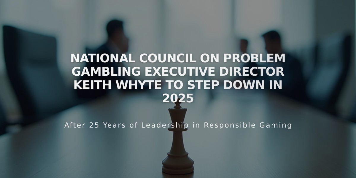 National Council on Problem Gambling Executive Director Keith Whyte to Step Down in 2025