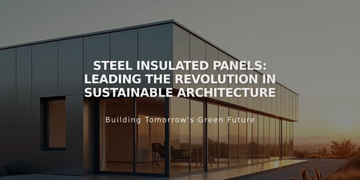 Steel Insulated Panels: Leading the Revolution in Sustainable Architecture