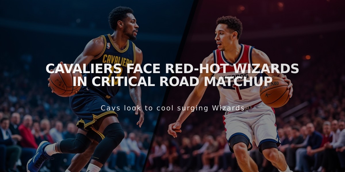 Cavaliers Face Red-Hot Wizards in Critical Road Matchup