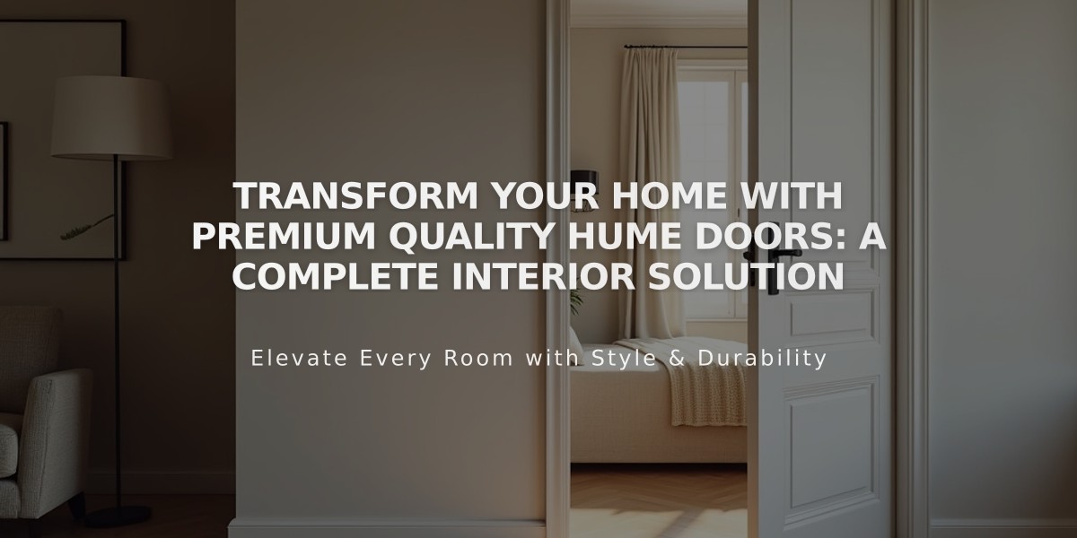 Transform Your Home with Premium Quality Hume Doors: A Complete Interior Solution