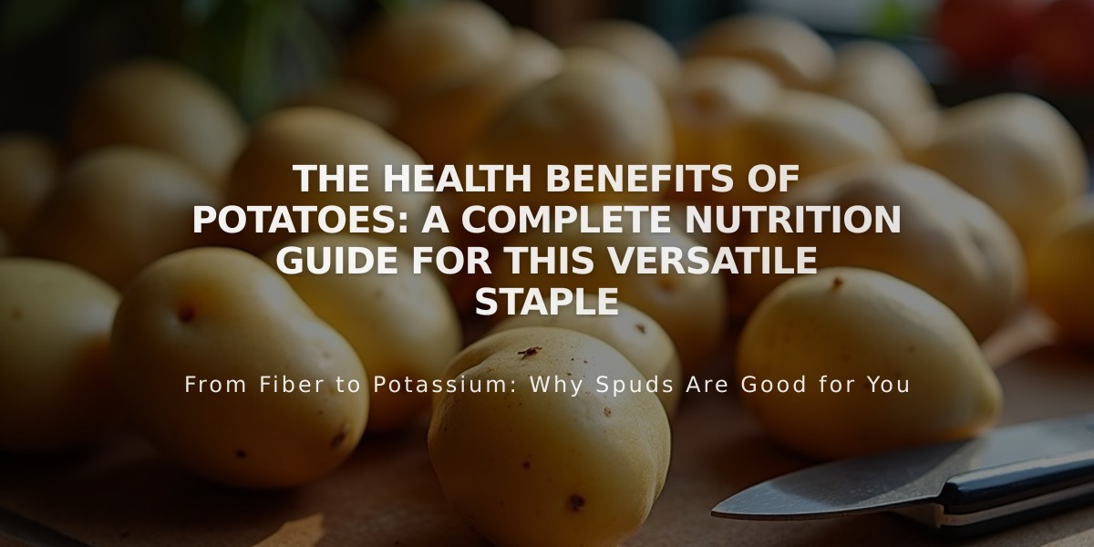 The Health Benefits of Potatoes: A Complete Nutrition Guide for This Versatile Staple