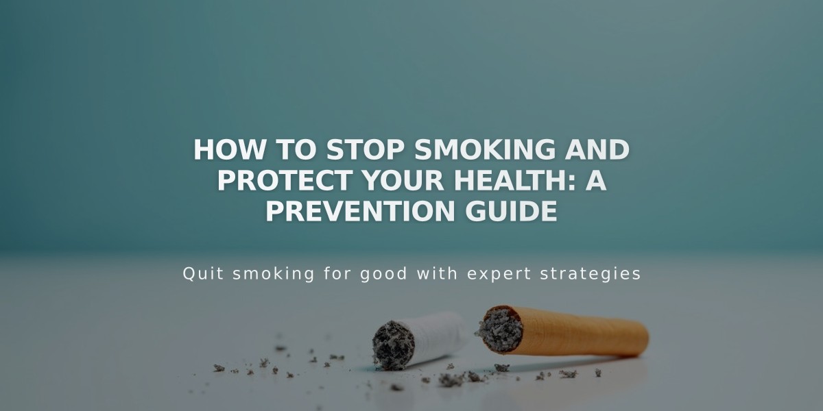 How to Stop Smoking and Protect Your Health: A Prevention Guide