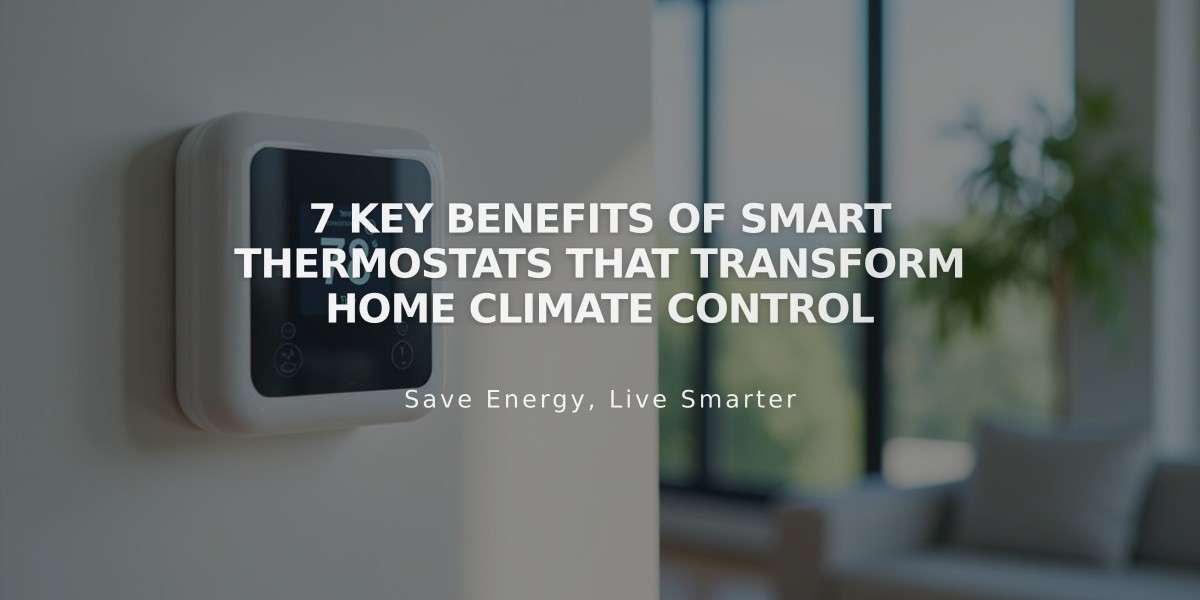 7 Key Benefits of Smart Thermostats That Transform Home Climate Control