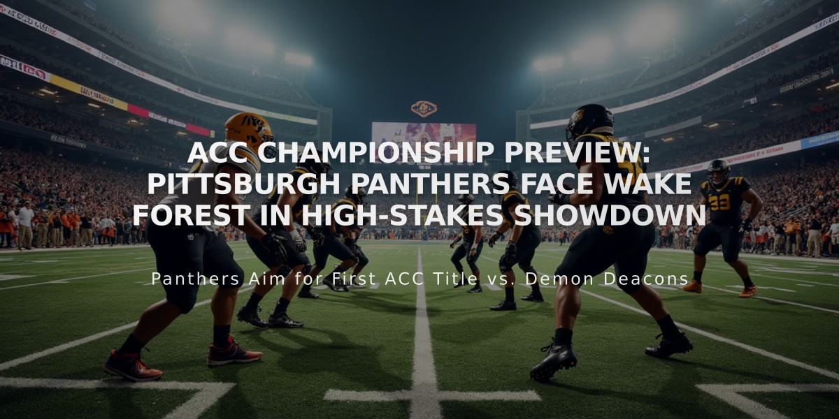 ACC Championship Preview: Pittsburgh Panthers Face Wake Forest in High-Stakes Showdown