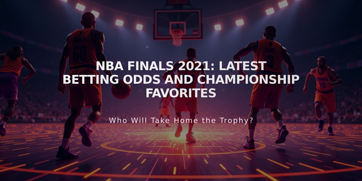 NBA Finals 2021: Latest Betting Odds and Championship Favorites