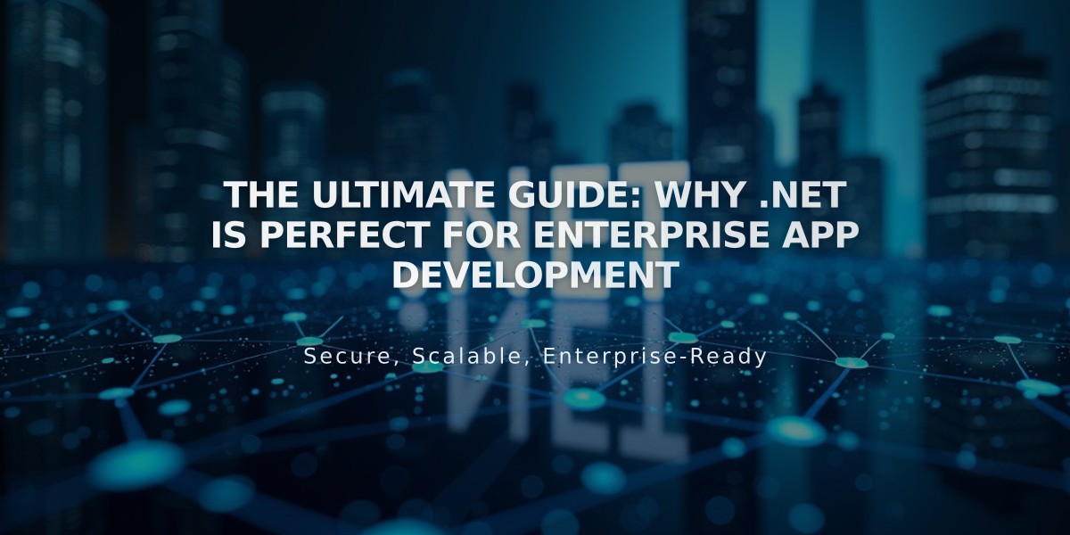 The Ultimate Guide: Why .NET is Perfect for Enterprise App Development