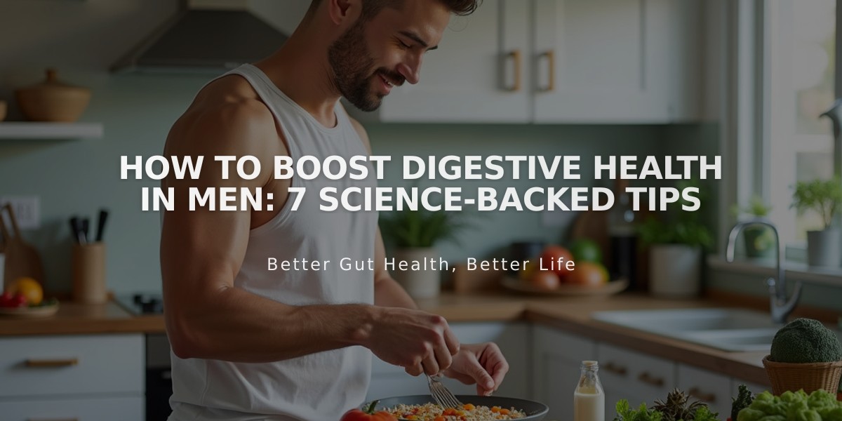 How to Boost Digestive Health in Men: 7 Science-Backed Tips